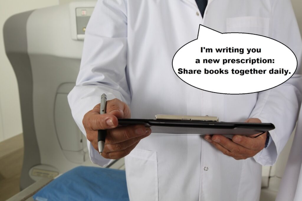 a doctor holding a clipboard; a speech bubble shows him saying "I'm writing you a new prescription: share books together daily."